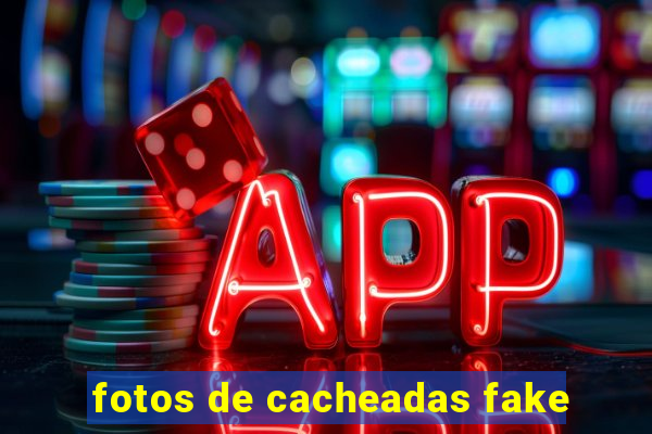 fotos de cacheadas fake